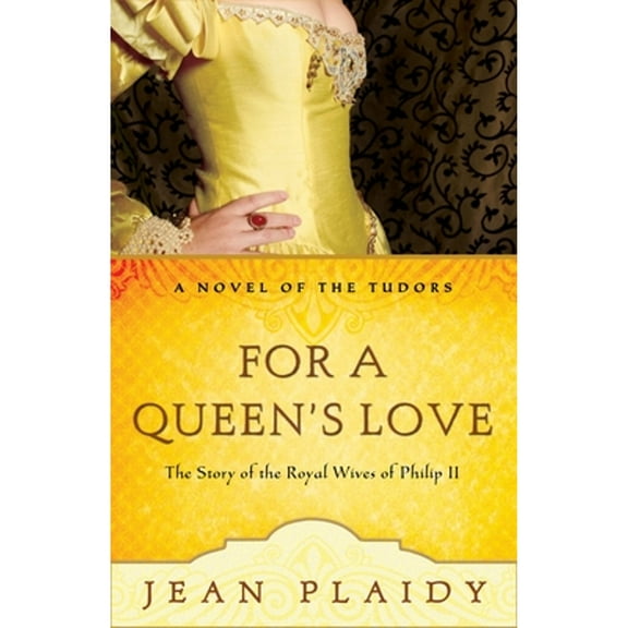 Pre-Owned For a Queen's Love: The Stories of the Royal Wives of Philip II (Paperback) by Jean Plaidy
