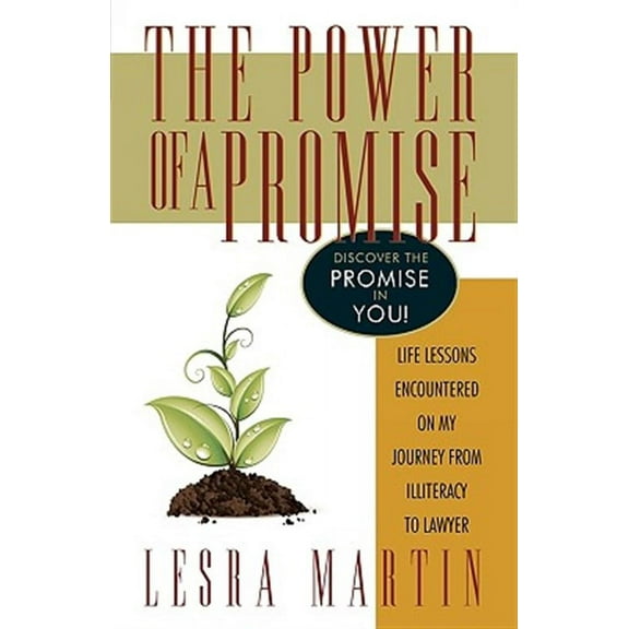 The Power of a Promise: Life Lessons Encountered on My Journey from Illiteracy to a Lawyer