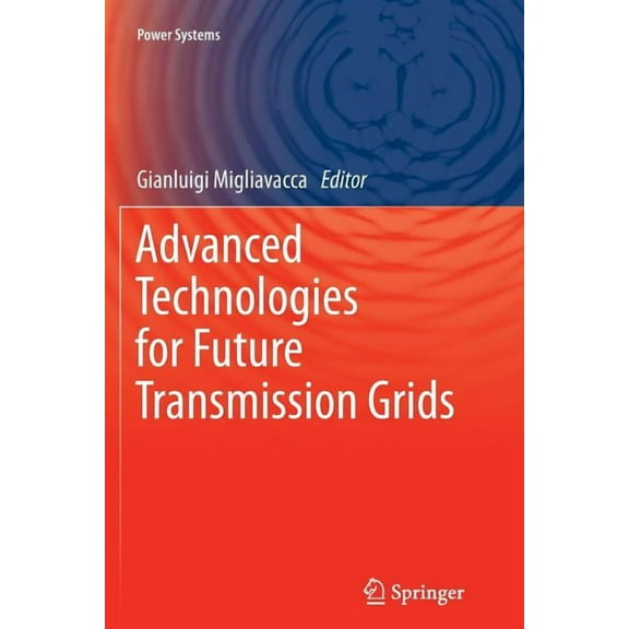 Power Systems Advanced Technologies for Future Transmission Grids, (Paperback)