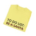 thumbnail image 4 of Funny Saying To Do List Be a Santa Christmas Sarcastic Humor Novelty Christmas Sarcasm To Do List Be a  Unisex Softstyle T-Shirt, 4 of 4