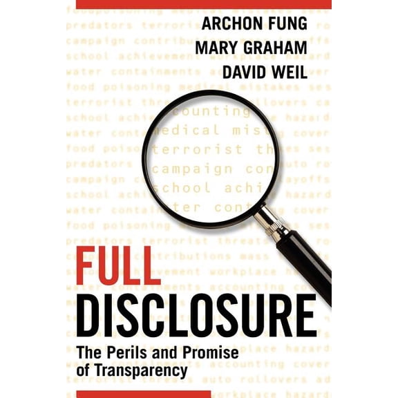 Full Disclosure: The Perils and Promise of Transparency, (Paperback)