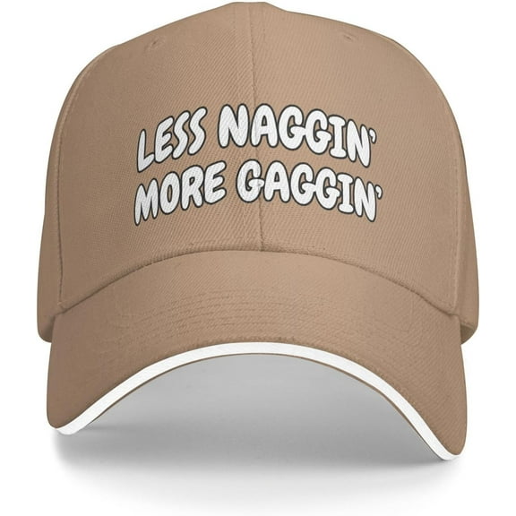 Less-Naggin-More-Gaggin Hat for Men Women Baseball Cap Trucker Hat Dad Hat