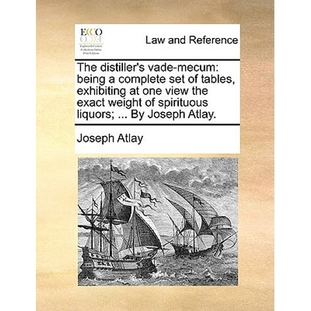 Joseph Joseph Baking Gift Set The Distiller's Vade-Mecum : Being a Complete Set of Tables, Exhibiting at One View the Exact Weight of Spirituous Liquors; ... by Joseph Atlay. ()