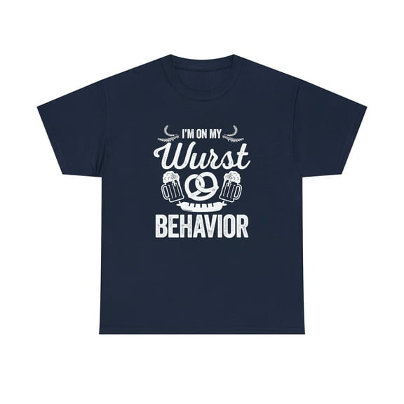 I'm On My Wurst Behavior, Funny German Shirt, October Drinking Tee -ID: 341