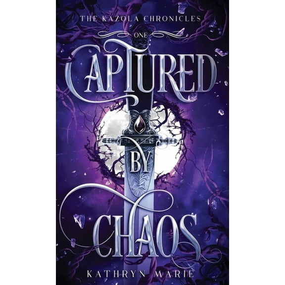 The Kazola Chronicles Captured by Chaos: A Grumpy/Sunshine Shifter Romance, Book 1, (Hardcover)