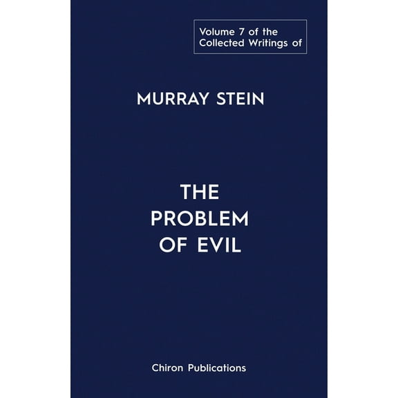 The Collected Writings of Murray Stein: Volume 7: The Problem of Evil, (Paperback)