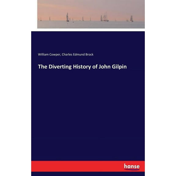 The Diverting History of John Gilpin, (Paperback)