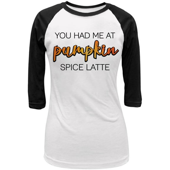 Autumn You Had Me at Pumpkin Spice Latte Juniors 3/4 Sleeve Raglan T Shirt White-Black LG