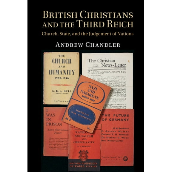 British Christians and the Third Reich: Church, State, and the Judgement of Nations, (Hardcover)