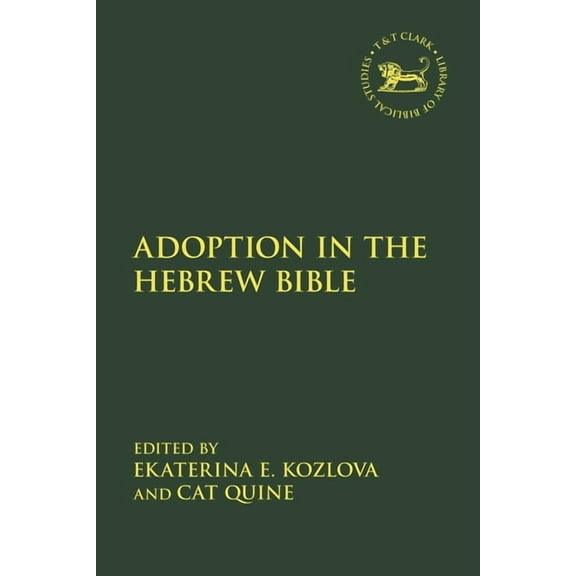 Library of Hebrew Bible/Old Testament St Adoption in the Hebrew Bible, Book 732, (Hardcover)