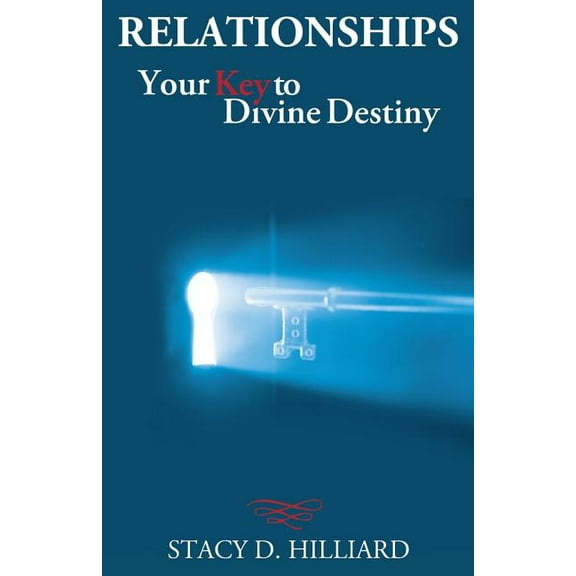 Relationships: Your Key to Divine Destiny (Paperback)