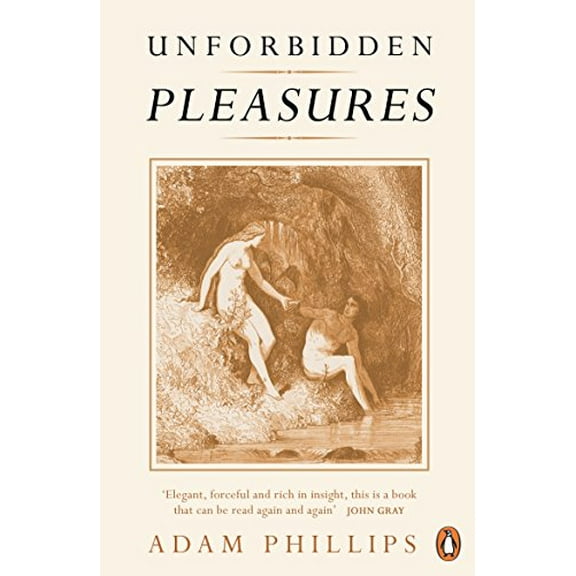 Unforbidden Pleasures Adam Phillips (Paperback)
