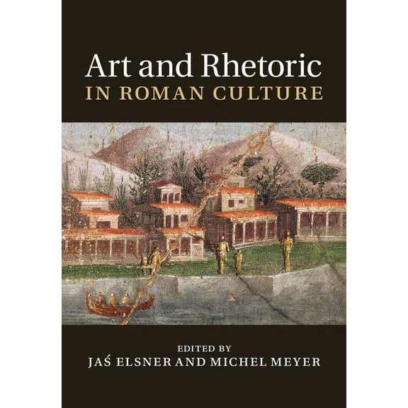 Art and Rhetoric in Roman Culture, (Hardcover)