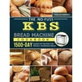 thumbnail image 1 of Pre-Owned The No-Fuss KBS Bread Machine Cookbook: 1500-Day Hands-Off Recipes for Perfect Homemade Bread (Hardcover), 1 of 1