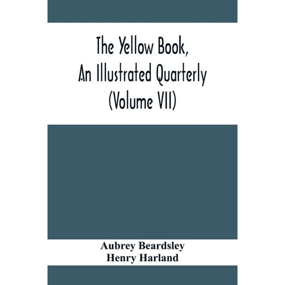 The Yellow Book, An Illustrated Quarterly (Volume Vii), (Paperback)