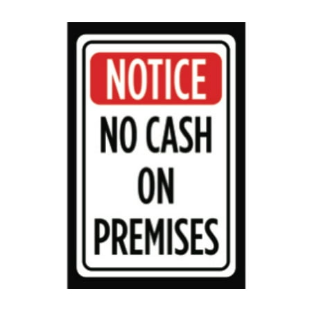 - Notice No Cash On Premises Print Red Black White Print Caution Notice Office Business Sign - Aluminum Metal