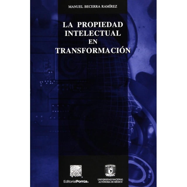 La propiedad intelectual en transformación Editorial Porrúa 9786070926464