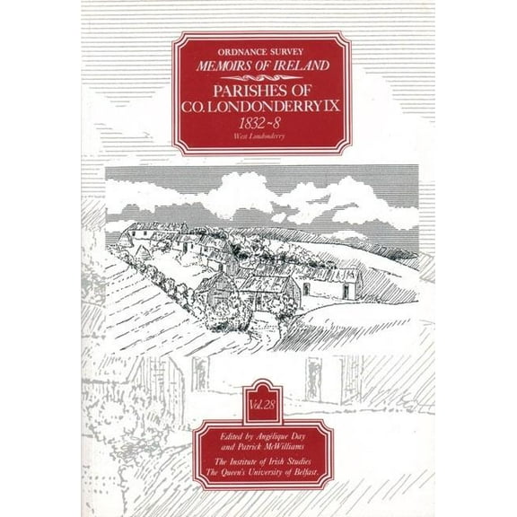 Ordnance Survey Memoirs of Ireland 1830- Ordnance Survey Memoirs of Ireland, Vol 28: County Londonderry IX, 1832-38: South Ulster, 1834-8, (Paperback)