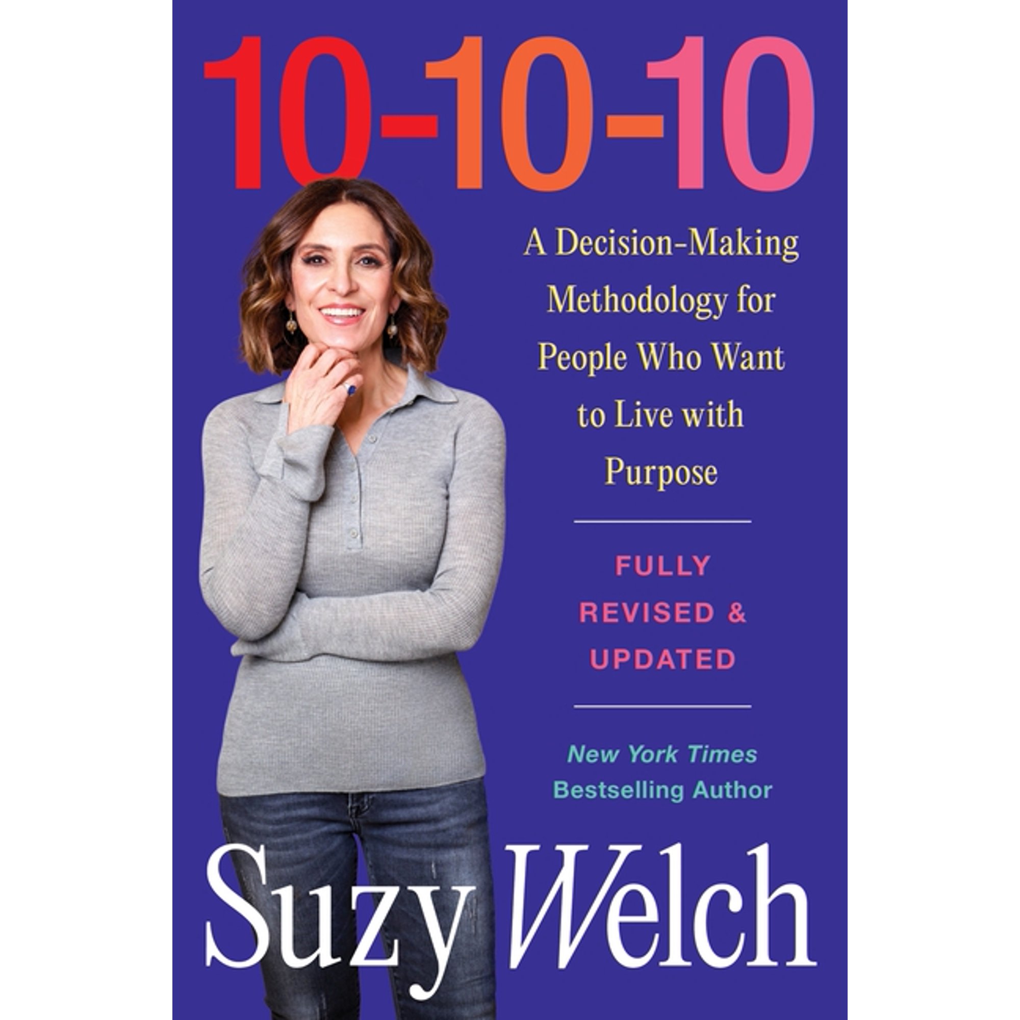 10-10-10 Revised & Updated: A Decision-Making Methodology for People Who Want to Live with Purpose (Hardcover)