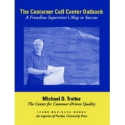 The Customer Call Center Outback: A Frontline Supervisor's Map to Success [Paperback - Used]