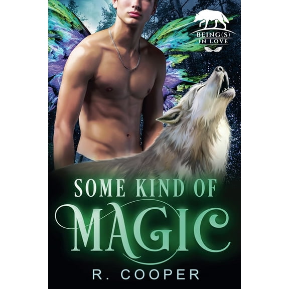 Being(s) in Love Some Kind of Magic, Book 1, (Paperback)