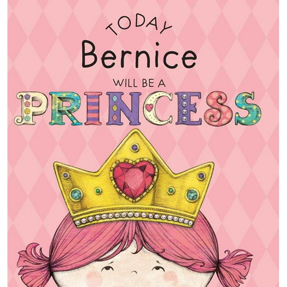 Today Bernice Will Be a Princess, (Hardcover)