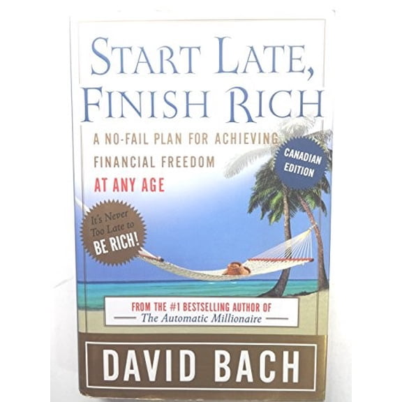 Pre-Owned Start Late, Finish Rich, Canadian Edition (Hardcover) 0385661312 9780385661317