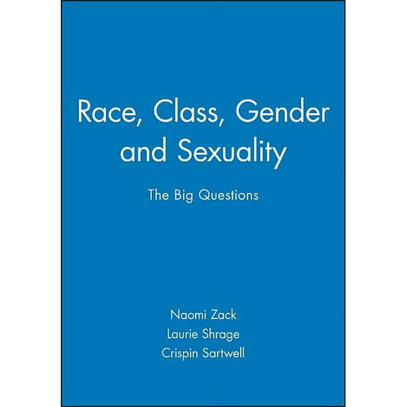 Philosophy: The Big Questions: Race, Class, Gender and Sexuality: The Big Questions (Paperback)