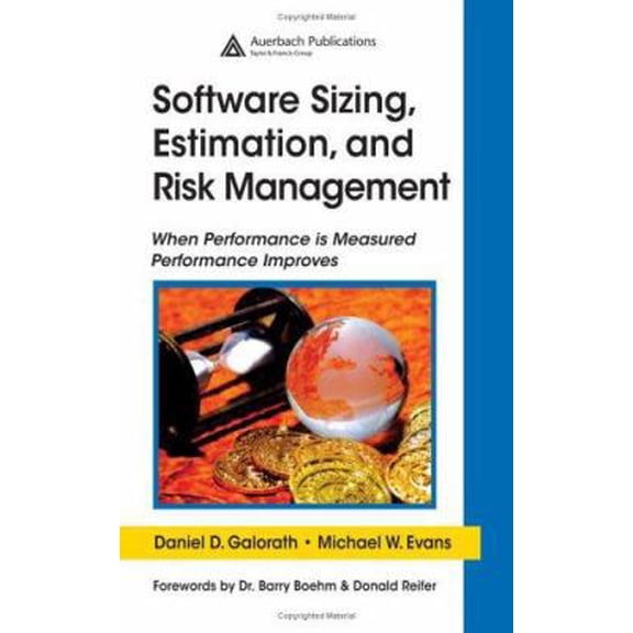 Pre-Owned Software Sizing, Estimation, and Risk Management: When Performance is Measured Performance Improves (Hardcover) 0849335930 9780849335938