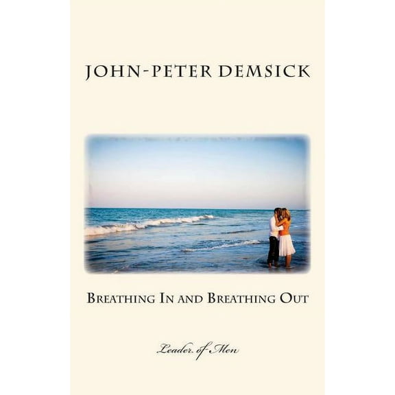 Breathing In and Breathing Out: Leader of Men (Paperback)