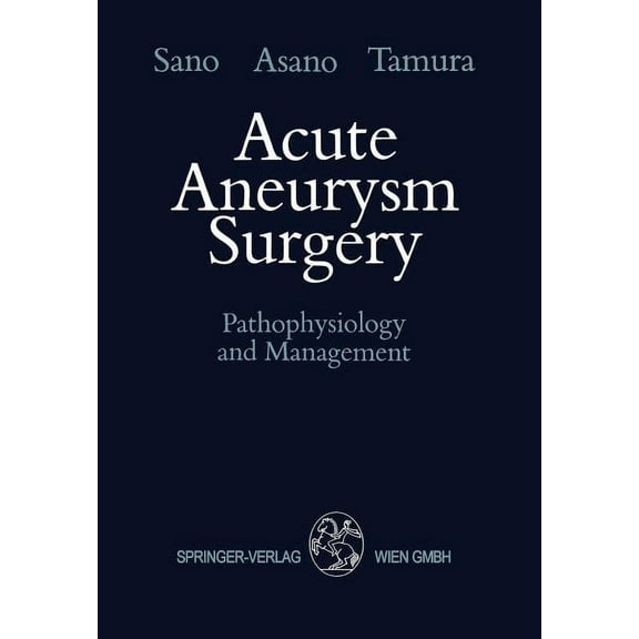 Acute Aneurysm Surgery: Pathophysiology and Management, (Paperback)