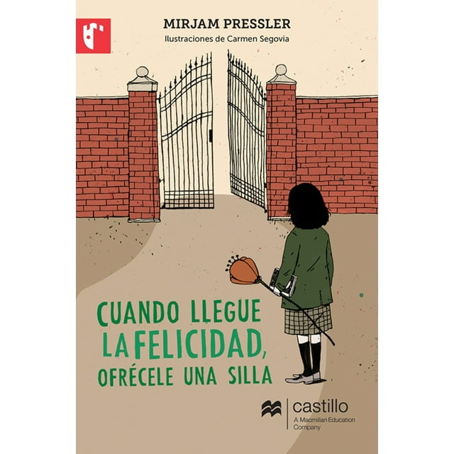 CUANDO LLEGUE LA FELICIDAD OFRECELE UNA SILLA GRUPO MACMILLAN/EDICIONES CASTILLO MIRJAM PRESSLER
