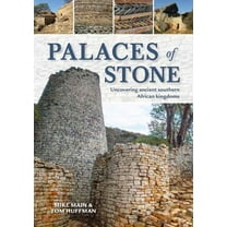 Palaces of Stone : Uncovering Ancient Southern African Kingdoms