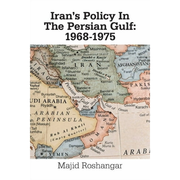 Iran's Policy in the Persian Gulf: 1968-1975, (Paperback)