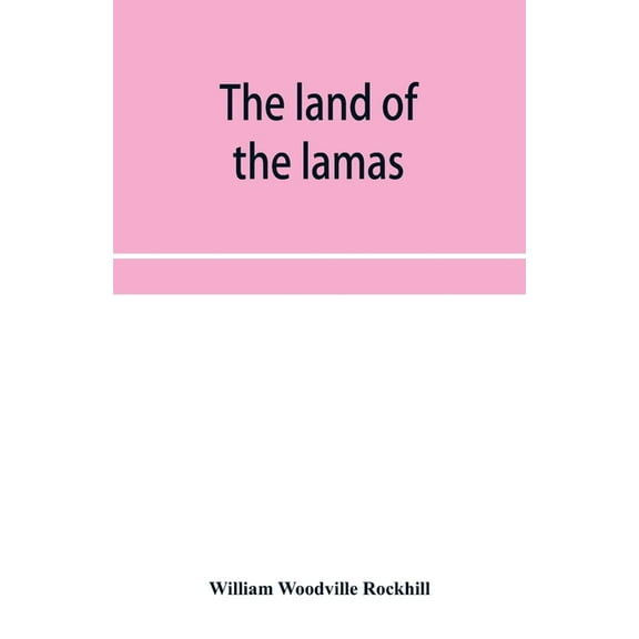The land of the lamas; notes of a journey through China, Mongolia and Tibet, (Paperback)