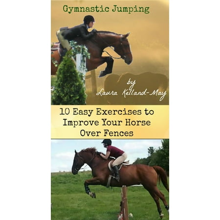 Gymnastic Jumping: 10 Exercises to Improve Your Horse Over Fences - (Best Horse Fence For The Money)