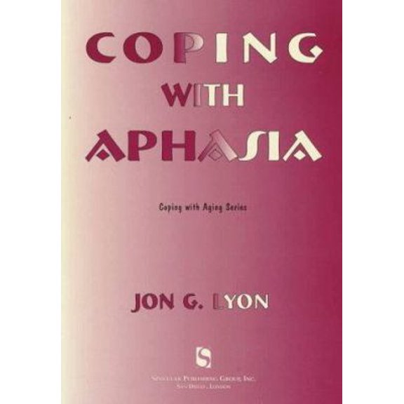 Pre-Owned Coping with Aphasia (Coping With Aging Series) (Paperback) 1879105756 9781879105751
