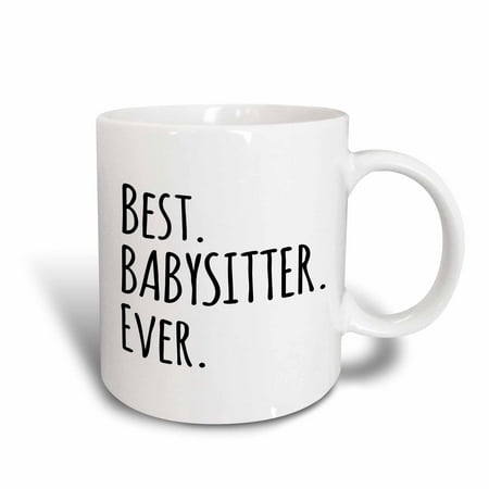 3dRose Best Babysitter Ever - Child-minder gifts - a way to say thank you for looking after the kids, Ceramic Mug,