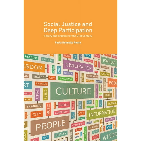 Social Justice and Deep Participation: Theory and Practice for the 21st Century, (Paperback)