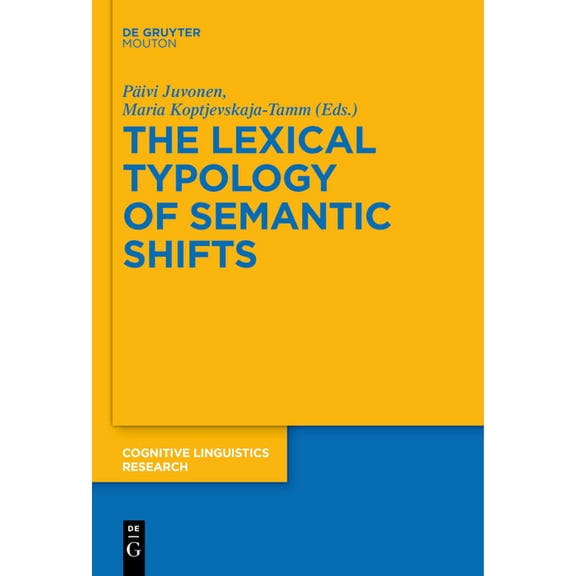 Cognitive Linguistics Research The Lexical Typology of Semantic Shifts, Book 58, (Paperback)