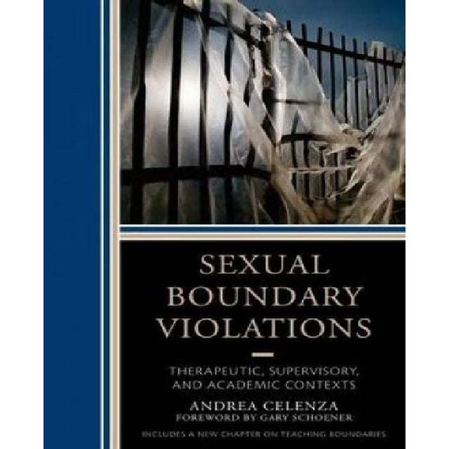 Sexual Boundary Violations: Therapeutic, Supervisory, and Academic Contexts