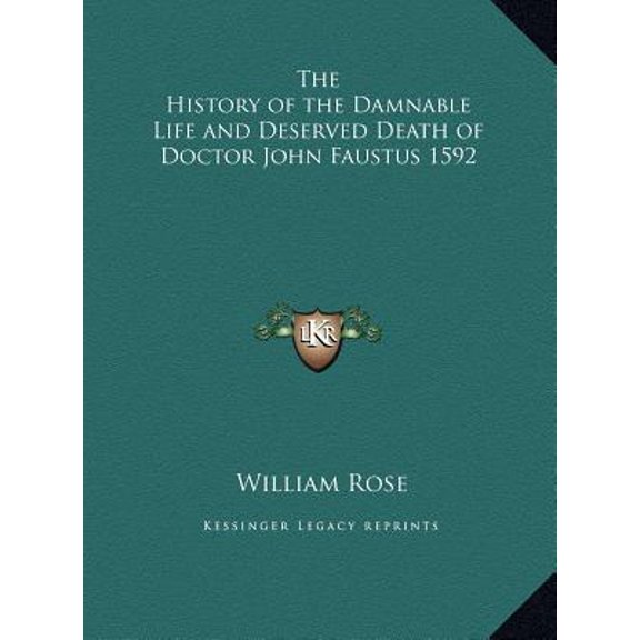 The History of the Damnable Life and Deserved Death of Doctor John Faustus 1592 (Hardcover)