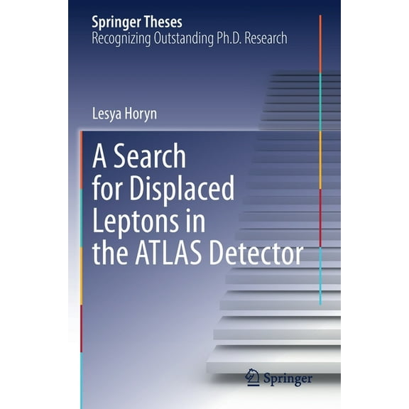 Springer Theses A Search for Displaced Leptons in the Atlas Detector, (Paperback)