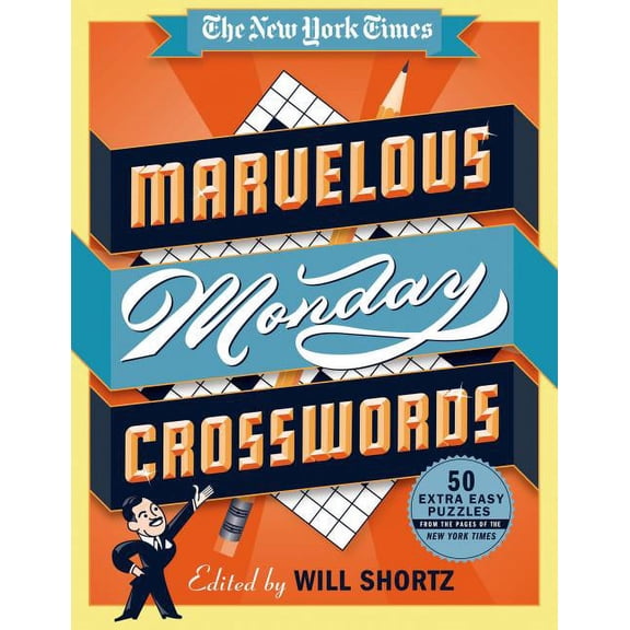 The New York Times Marvelous Monday Crosswords: 50 Extra Easy Puzzles from the Pages of the New York Times, (Spiral-Bound)