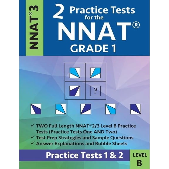 2 Practice Tests for the Nnat Grade 1 -Nnat3 - Level B: Practice Tests 1 and 2: Nnat 3 - Grade 1 - Test Prep Book for th, (Paperback)