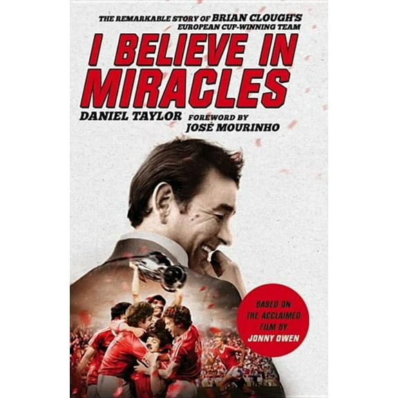 I Believe in Miracles: The Remarkable Story of Brian Clough's European Cup-Winning Team, (Paperback)