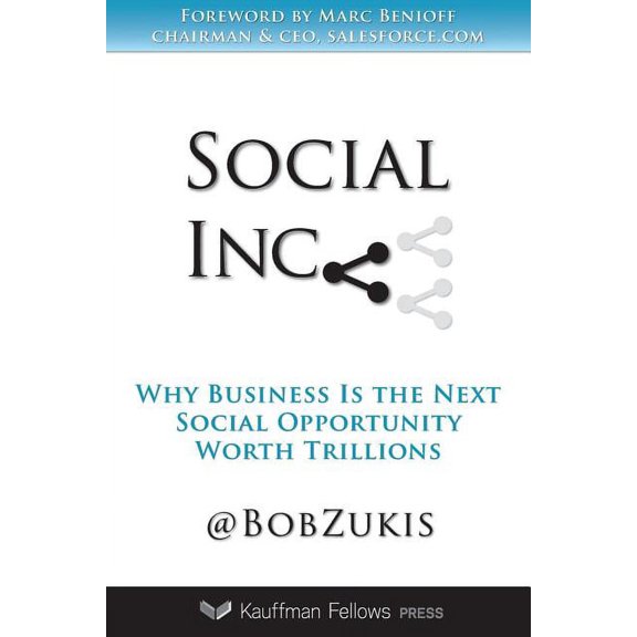 Social Inc.: Why Business Is the Next Social Opportunity Worth Trillions  Paperback  Bob Zukis