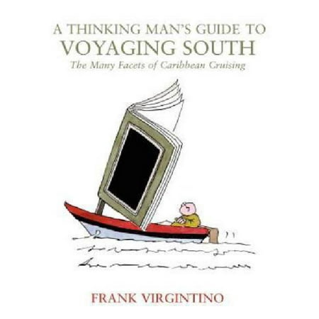 A Thinking Man's Guide to Voyaging South: The Many Facets of Caribbean Cruising