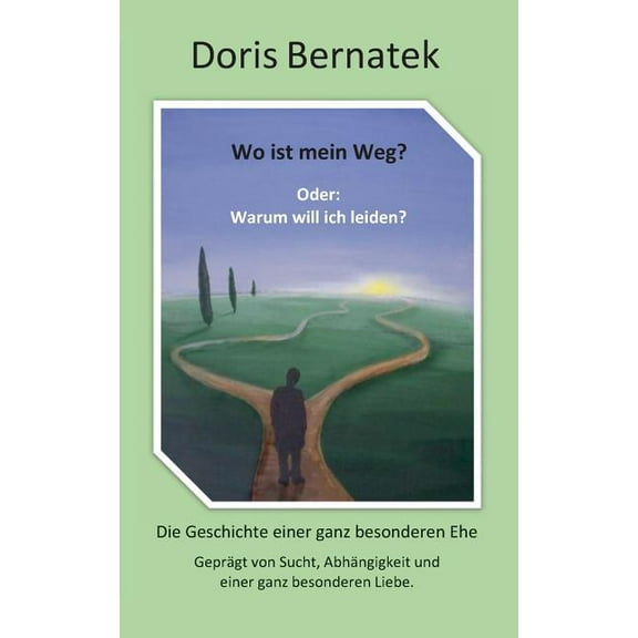 Wo ist mein Weg? Oder: Warum will ich leiden?, (Paperback)