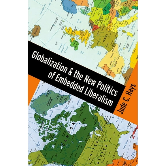 Globalization and the New Politics of Embedded Liberalism, (Paperback)